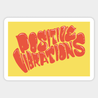 Positive vibrations Magnet